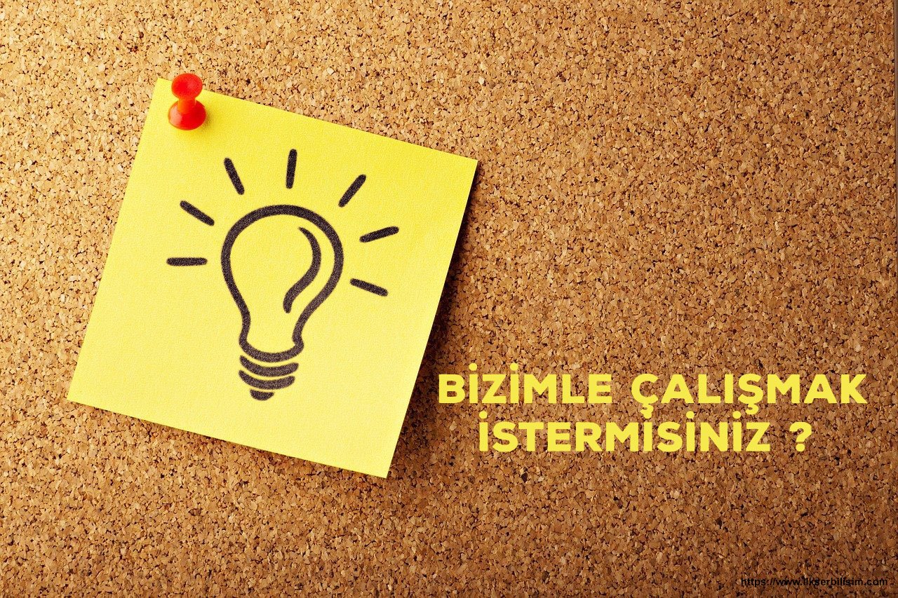 Hakkımızda İlk-Ser Bilişim Servisi bizimle_calismak_istermisiniz