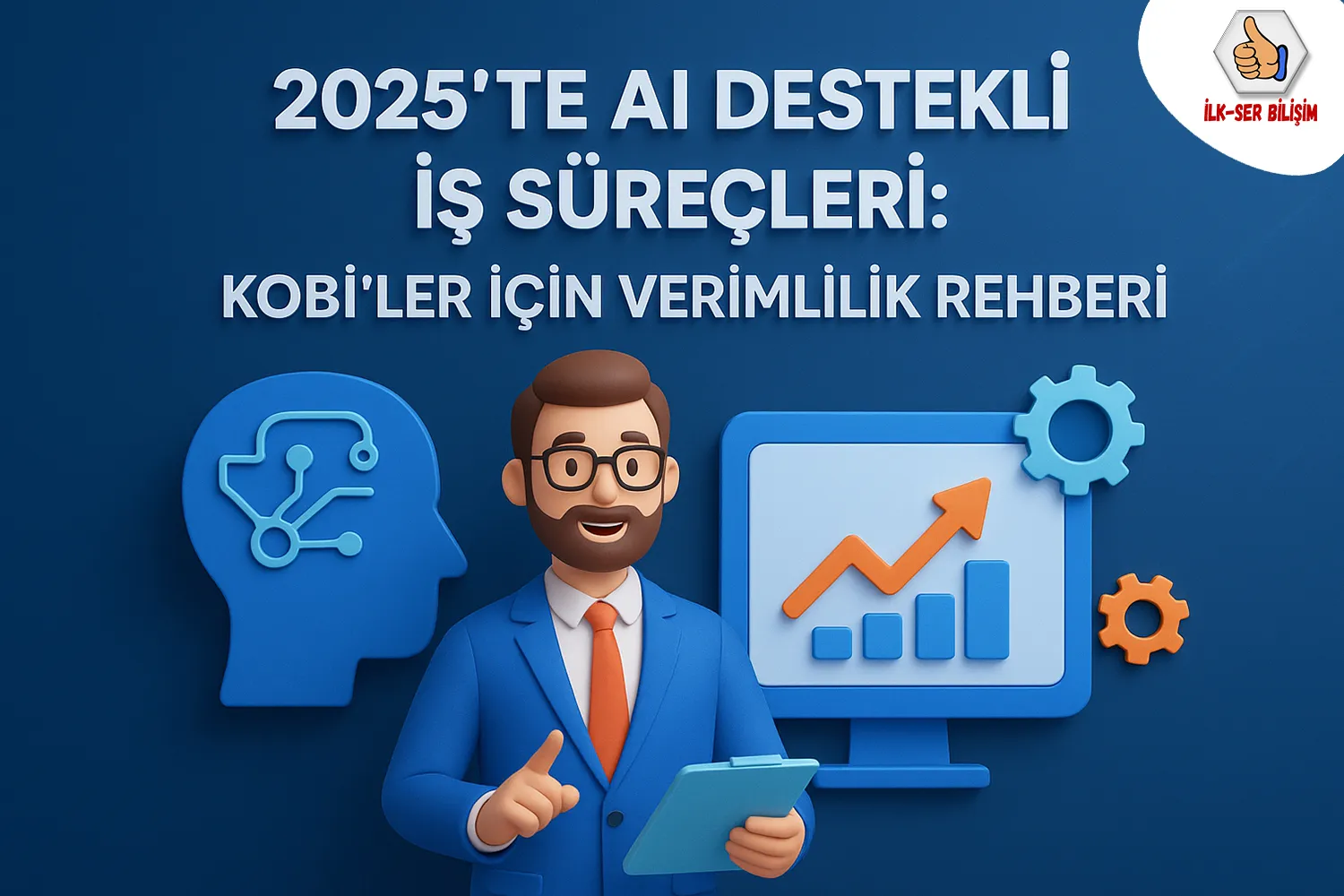 2025’te AI Destekli İş Süreçleri: KOBİ’ler İçin Verimlilik Rehberi