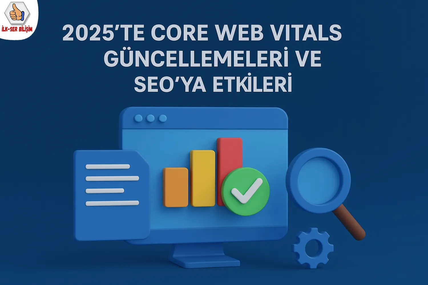2025’te Core Web Vitals Güncellemeleri ve SEO’ya Etkileri