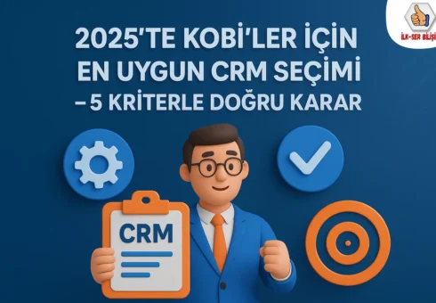 2025-te-KOBİ-ler-İçin-En-Uygun-CRM-Seçimi-5-Kriterle-Doğru-Karar