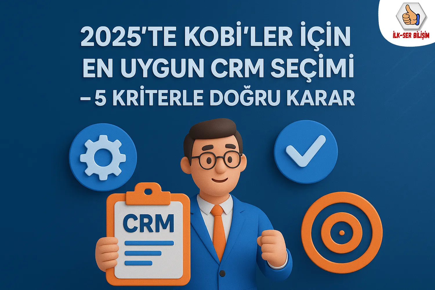2025’te KOBİ’ler İçin En Uygun CRM Seçimi – 5 Kriterle Doğru Karar