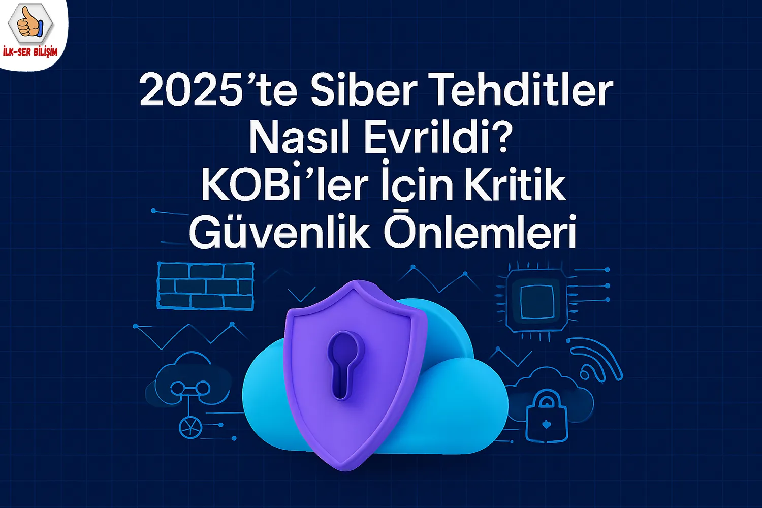 2025’te Siber Tehditler Nasıl Evrildi? KOBİ’ler İçin Kritik Güvenlik Önlemleri
