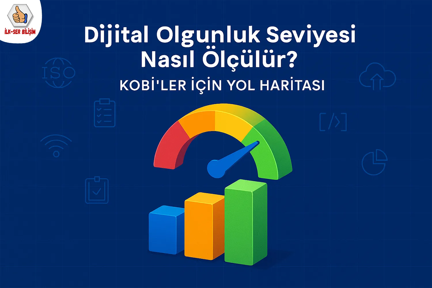 Dijital Olgunluk Seviyesi Nasıl Ölçülür? KOBİ’ler İçin Yol Haritası
