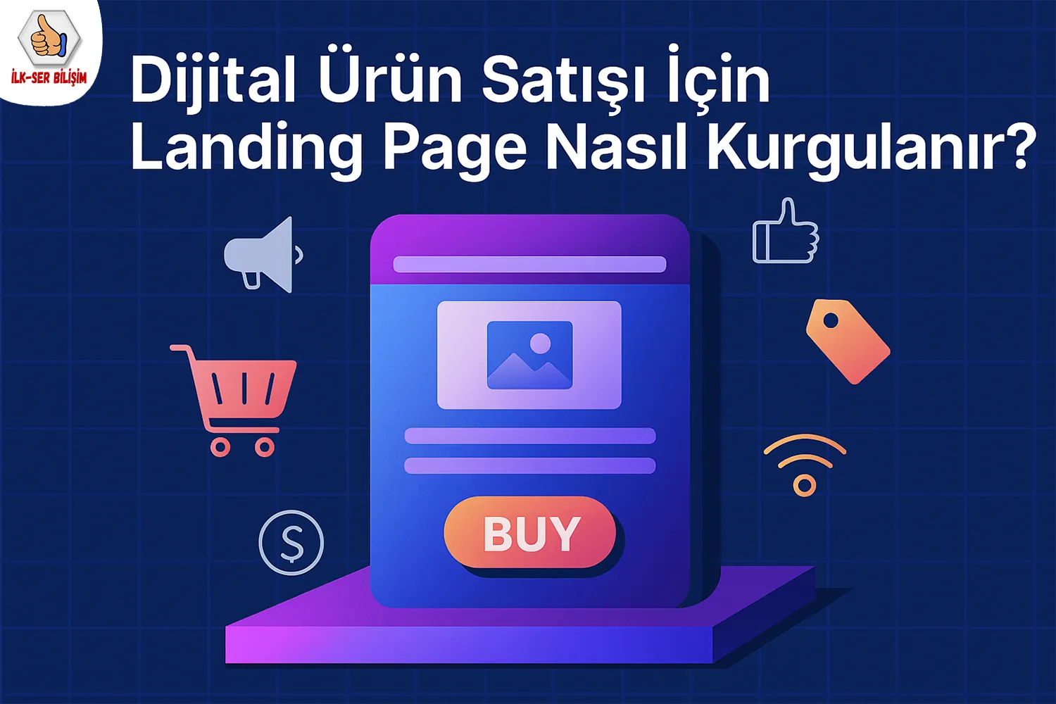Dijital Ürün Satışı İçin Landing Page Nasıl Kurgulanır?