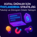 Dijital-Ürünler-İçin-Fiyatlandırma-Stratejisi-Psikoloji-ve-Dönüşüm-Odaklı-Yaklaşım