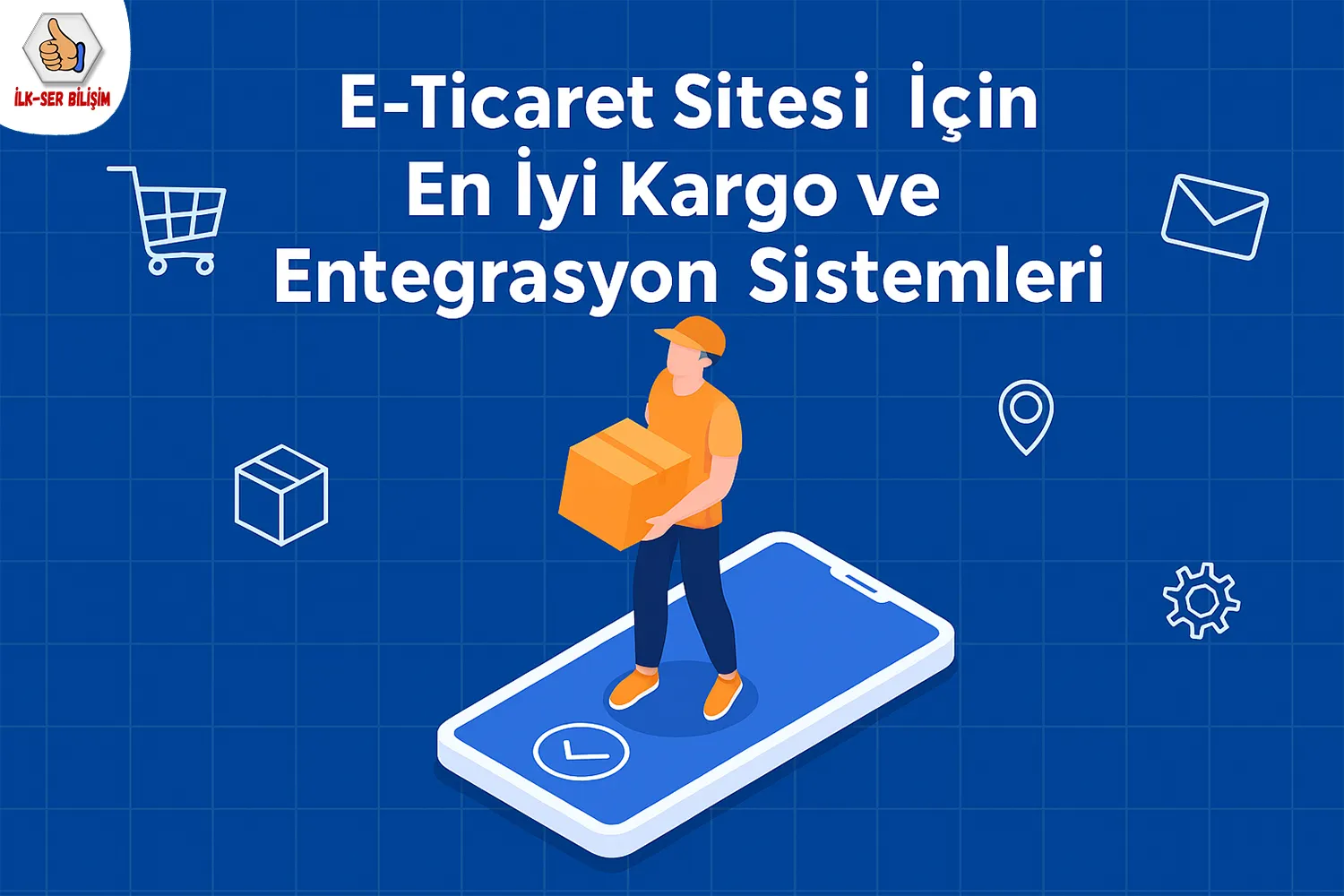 E-Ticaret Sitesi İçin En İyi Kargo ve Entegrasyon Sistemleri