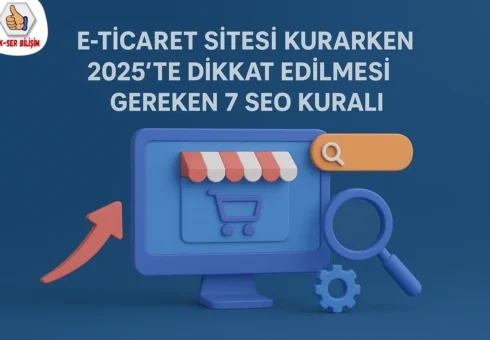 E-Ticaret-Sitesi-Kurarken-2025-te-Dikkat-Edilmesi-Gereken-7-SEO-Kuralı