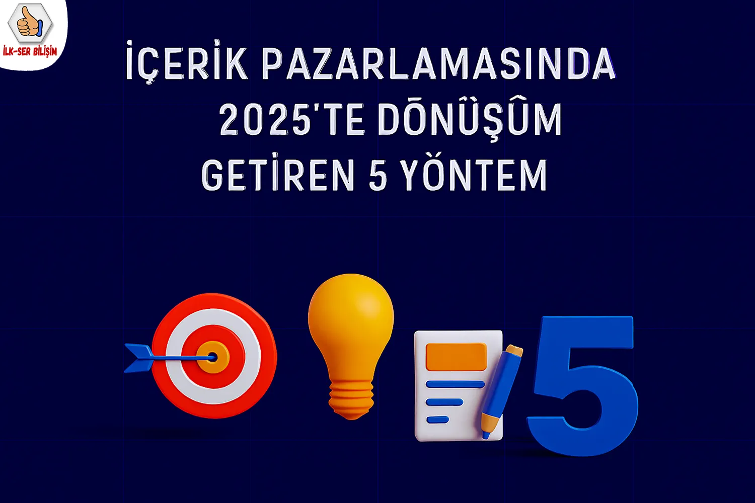 İçerik Pazarlamasında 2025’te Dönüşüm Getiren 5 Yöntem