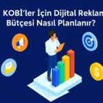 KOBİler-İçin-Dijital-Reklam-Bütçesi-Nasıl-Planlanır
