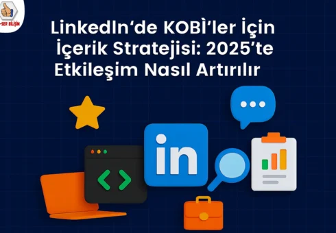LinkedIn-de-KOBİ-ler-İçin-İçerik-Stratejisi-2025-te-Etkileşim-Nasıl-Artırılır