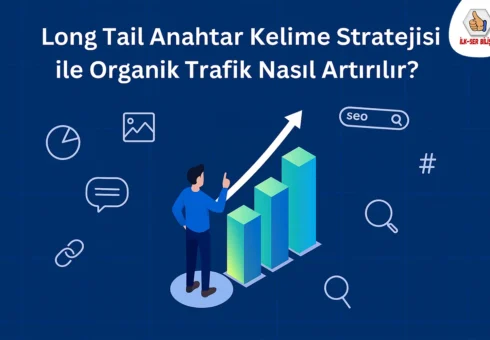 Long-Tail-Anahtar-Kelime-Stratejisi-ile-Organik-Trafik-Nasıl-Artırılır