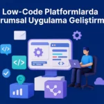 Low-Code-Platformlarla-Kurumsal-Uygulama-Geliştirme