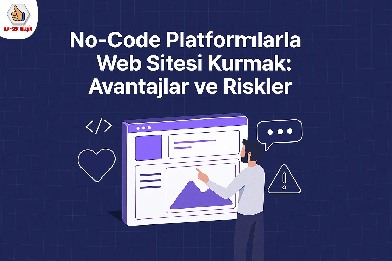 No-Code Platformlarla Web Sitesi Kurmak: Avantajlar ve Riskler