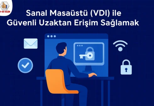 Sanal-Masaüstü-(VDI)-ile-Güvenli-Uzaktan-Erişim-Sağlamak