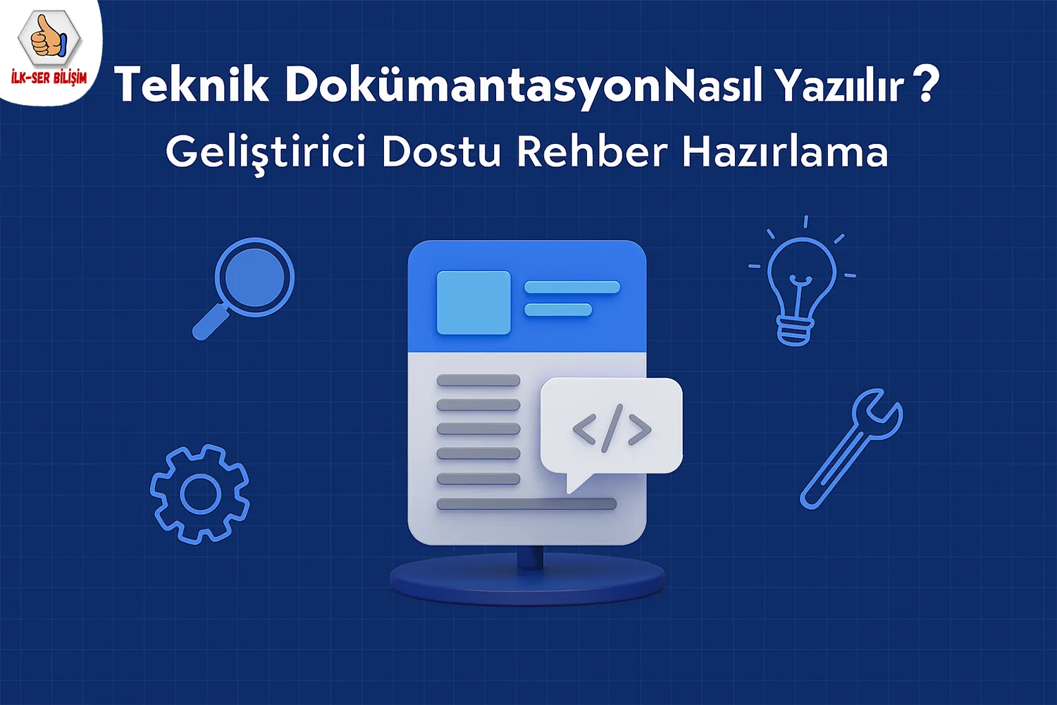 Teknik Dokümantasyon Nasıl Yazılır? Geliştirici Dostu Rehber Hazırlama