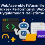 WebAssembly-Wasm-ile-Yüksek-Performanslı-Web-Uygulamaları-Geliştirme