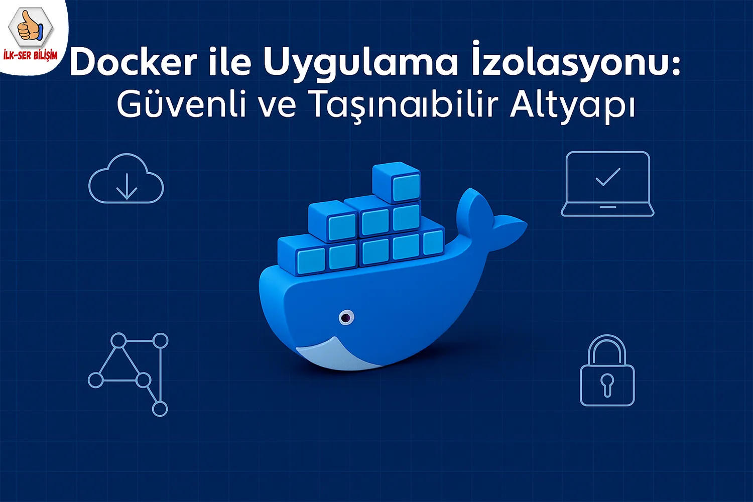 Docker ile Uygulama İzolasyonu: Güvenli ve Taşınabilir Altyapı