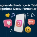 Instagramda-Reels-İçerik-Taktiği-Algoritma-Dostu-Formatlar
