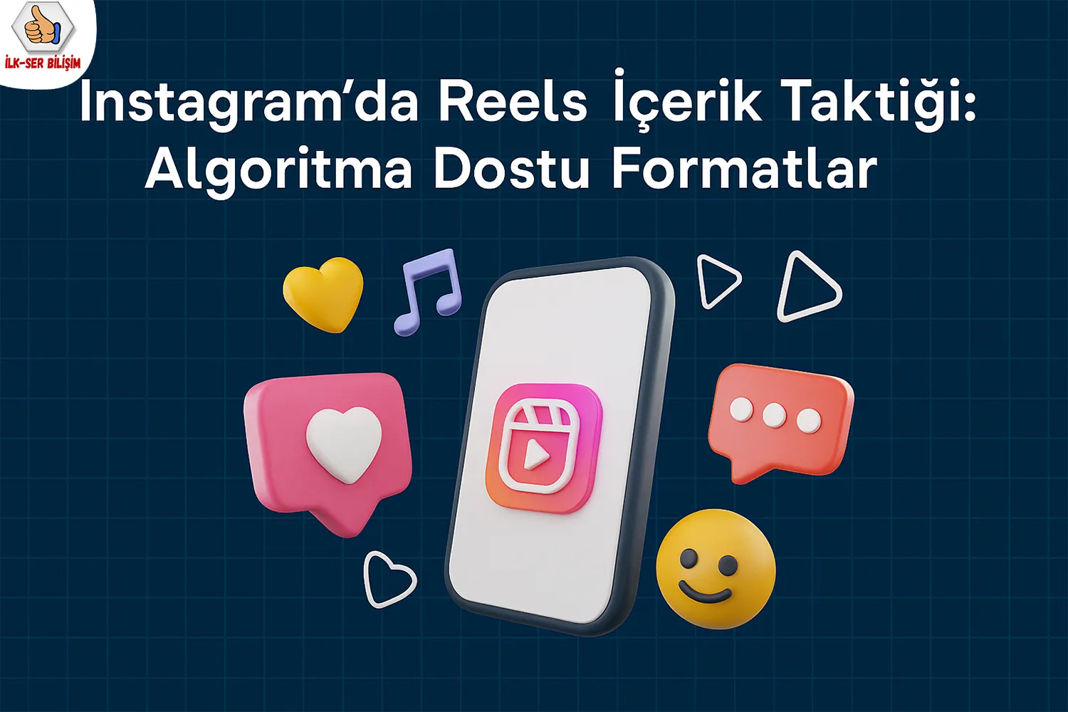 Instagram Reels İçerik Taktiği: Algoritma Dostu Formatlar