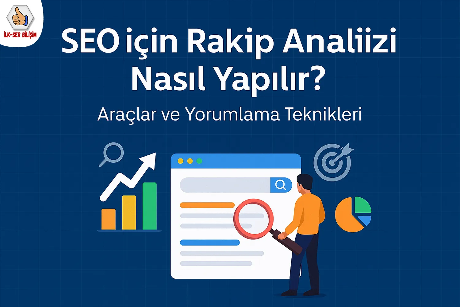 SEO İçin Rakip Analizi Nasıl Yapılır? Araçlar ve Yorumlama Teknikleri