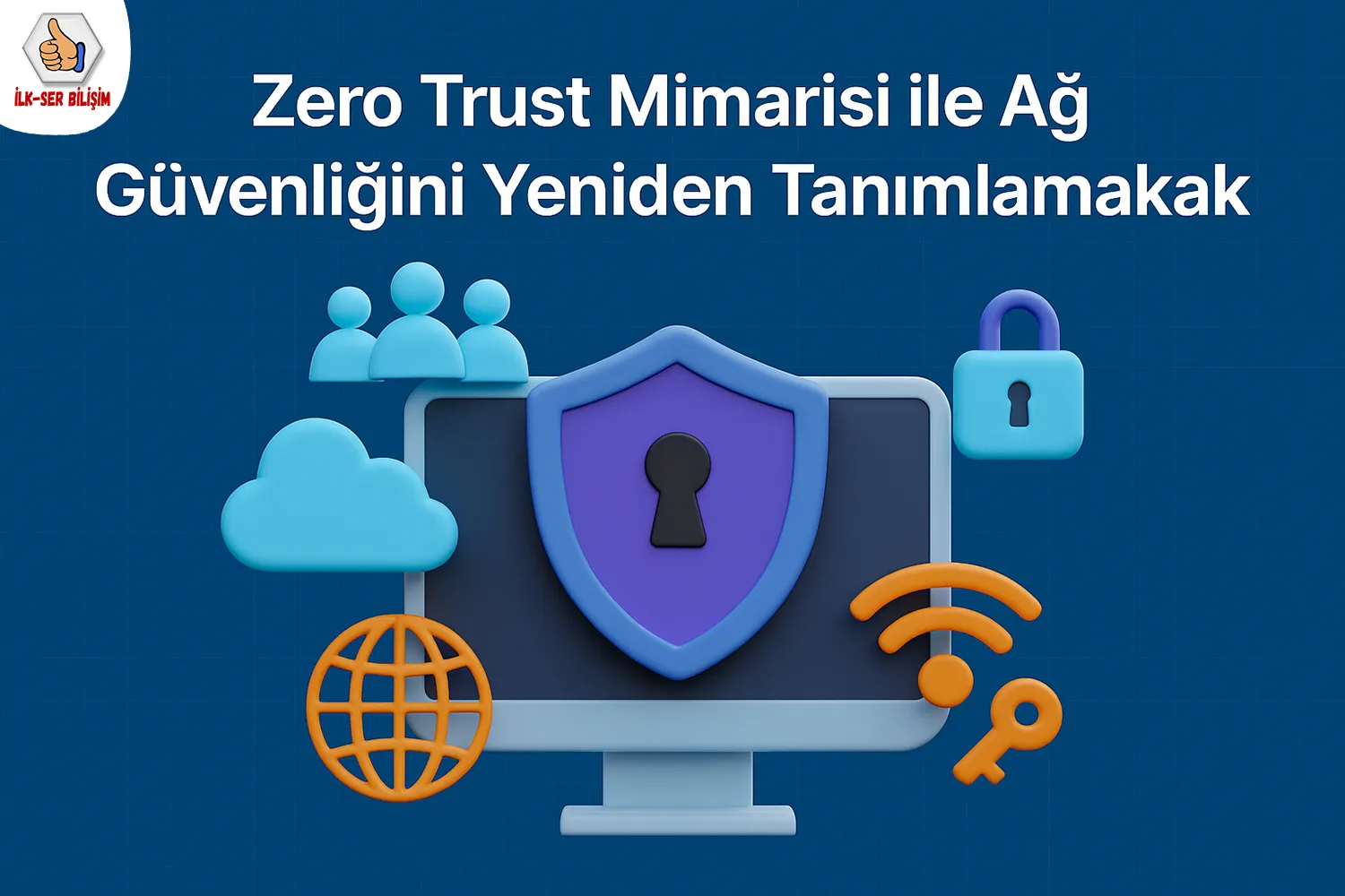 Zero Trust Mimarisi ile Ağ Güvenliğini Yeniden Tanımlamak